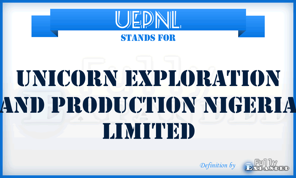 UEPNL - Unicorn Exploration and Production Nigeria Limited