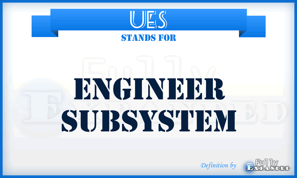 UES - engineer subsystem