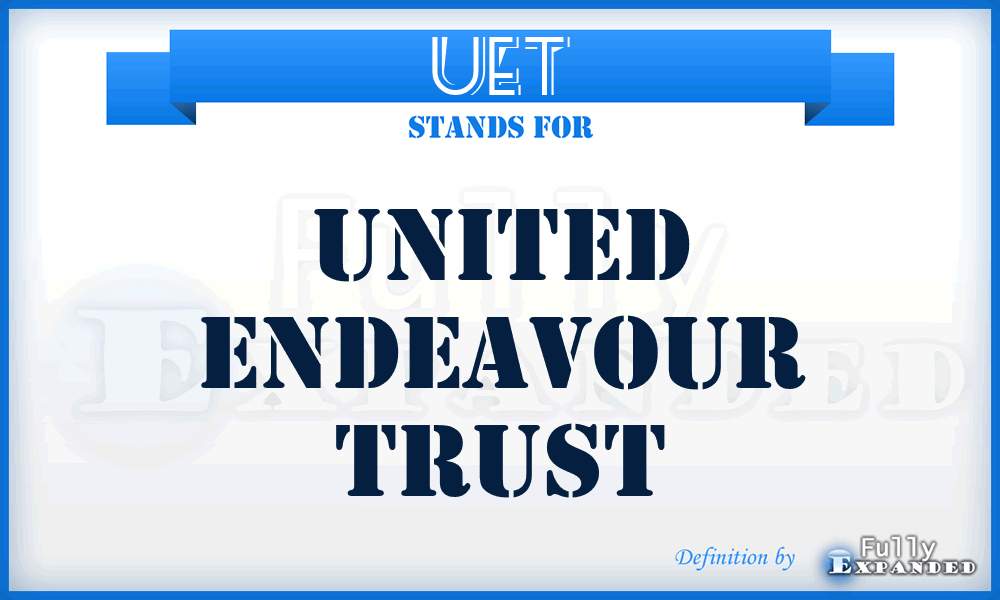 UET - United Endeavour Trust