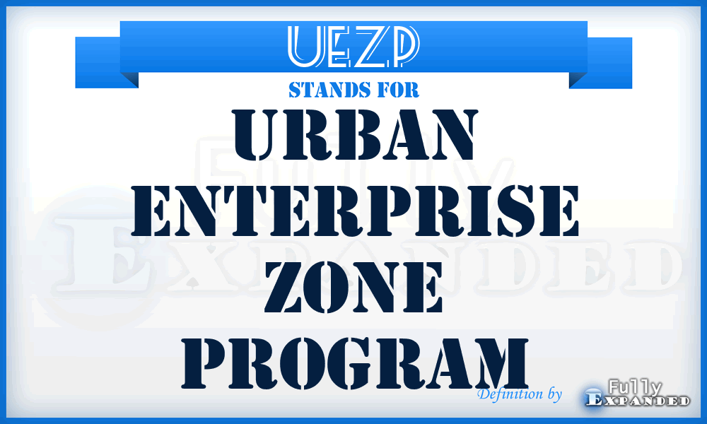 UEZP - Urban Enterprise Zone Program