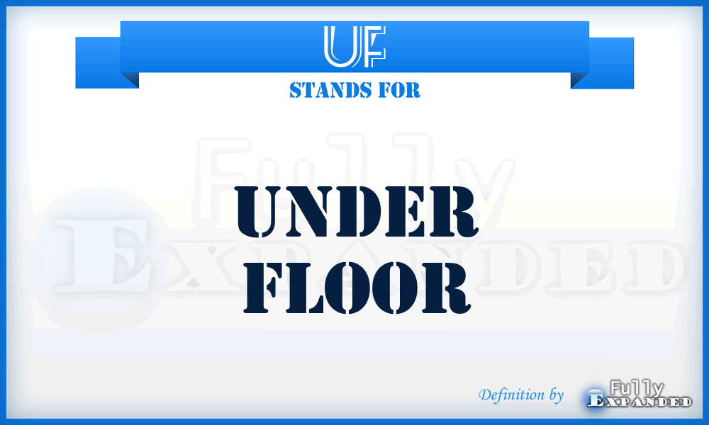 UF - Under Floor