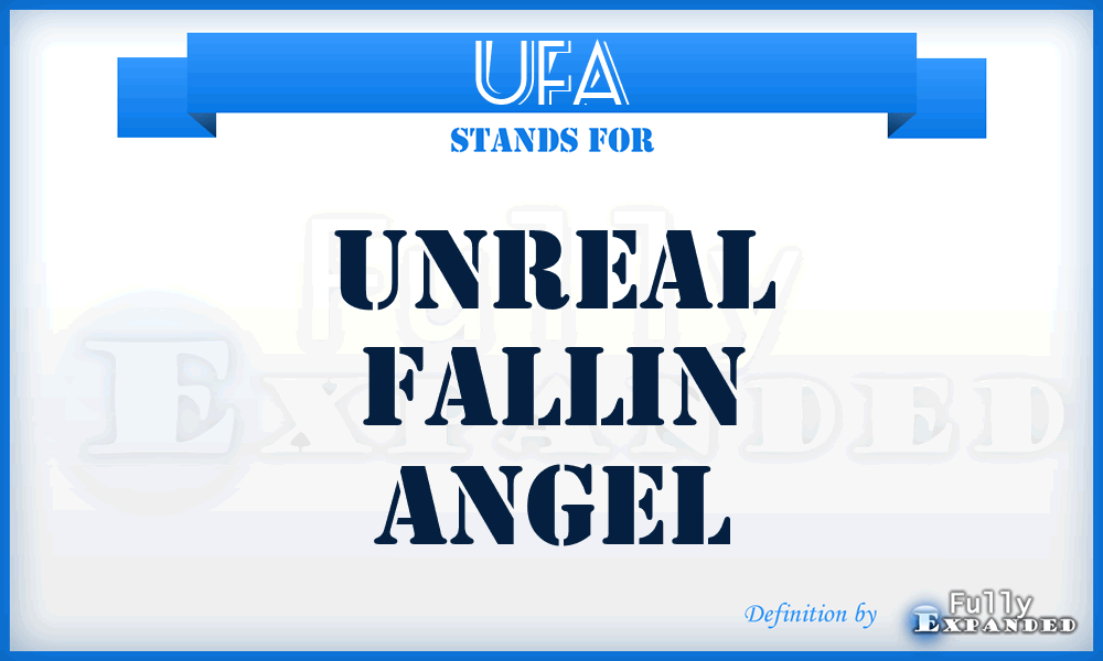 UFA - Unreal Fallin Angel