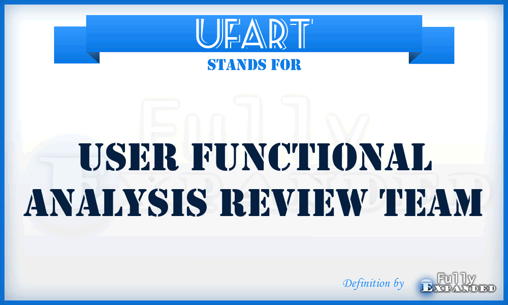 UFART - User Functional Analysis Review Team