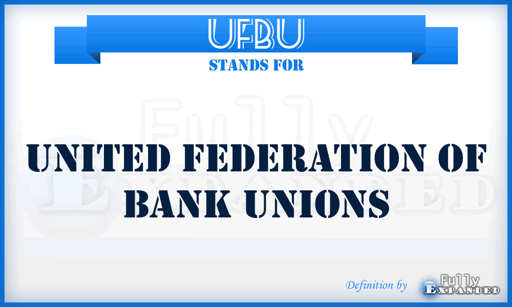 UFBU - united Federation of Bank Unions