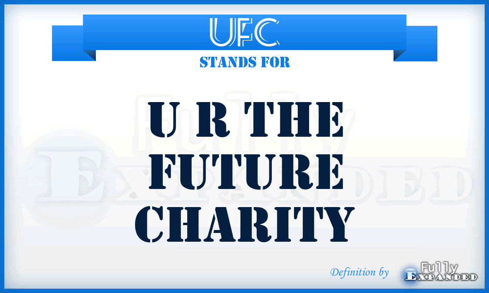 UFC - U r the Future Charity