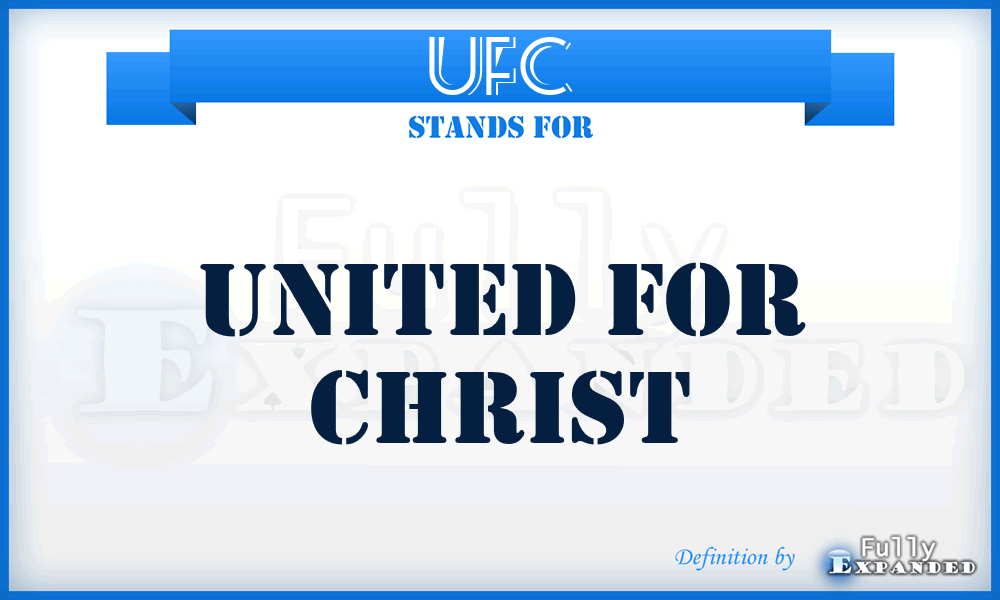 UFC - United For Christ