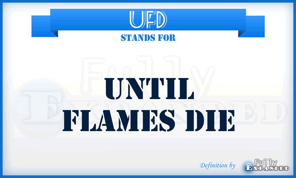 UFD - Until Flames Die