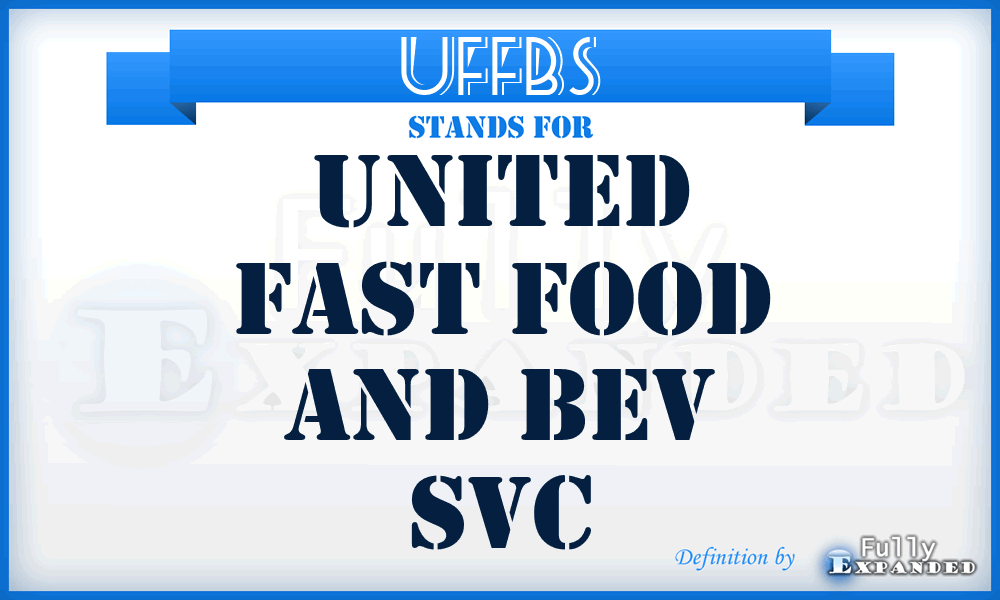 UFFBS - United Fast Food and Bev Svc