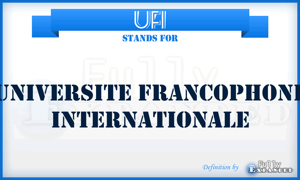 UFI - Universite Francophone Internationale
