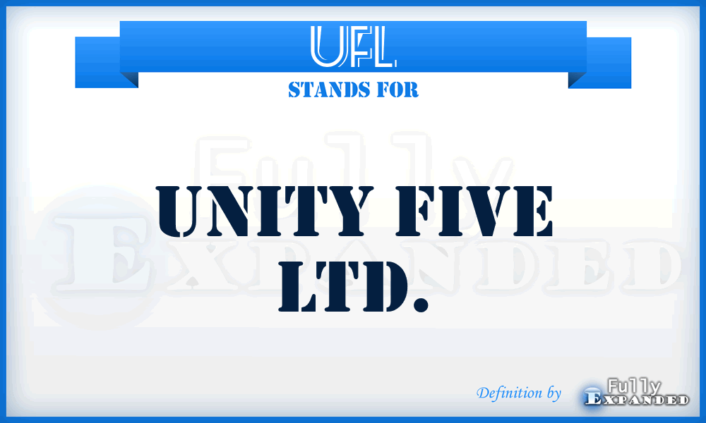 UFL - Unity Five Ltd.