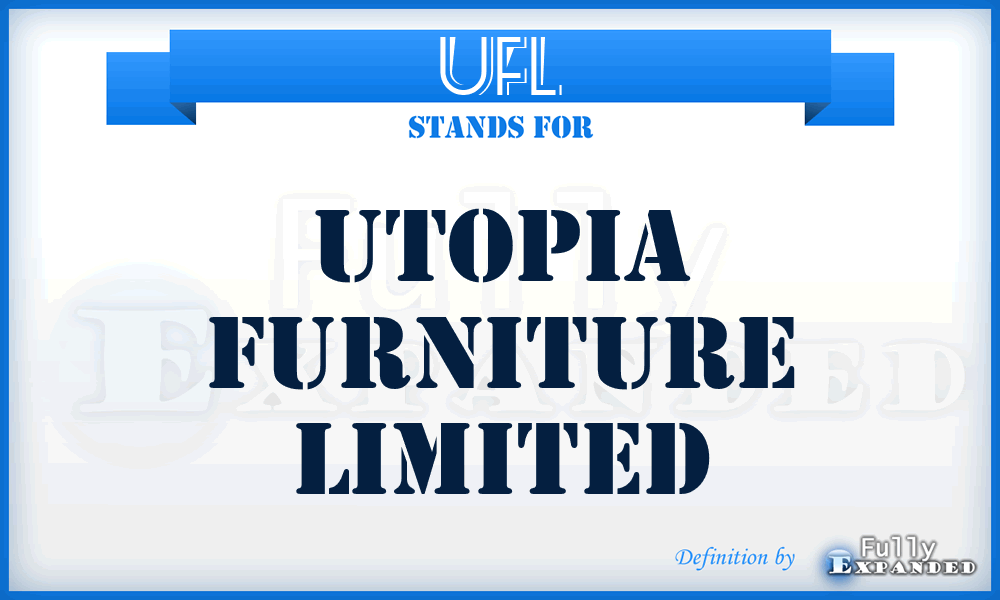 UFL - Utopia Furniture Limited