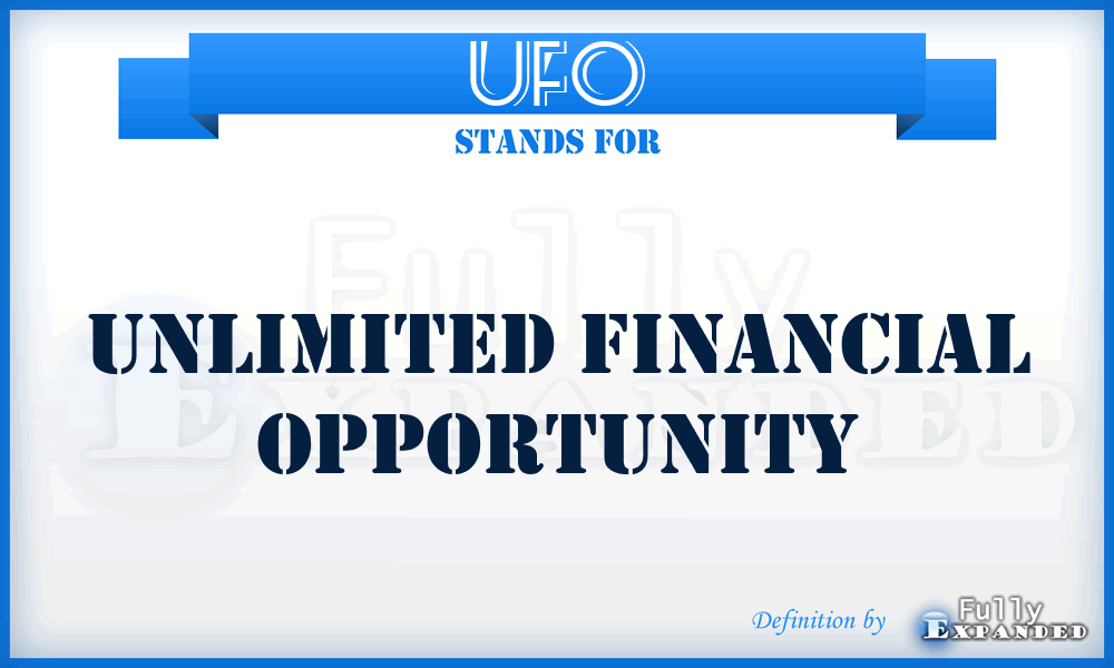 UFO - Unlimited Financial Opportunity