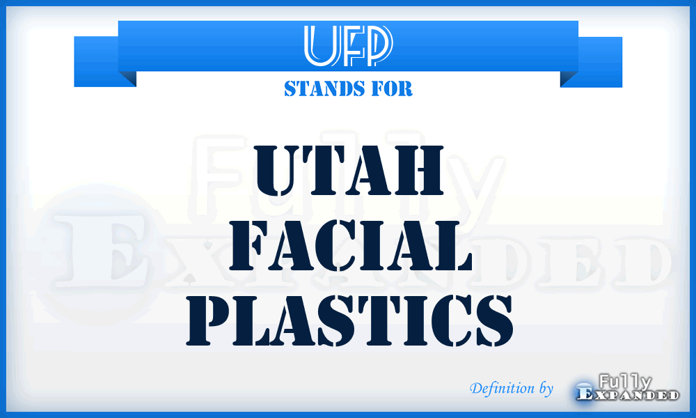 UFP - Utah Facial Plastics