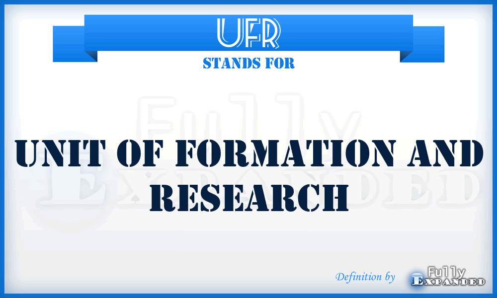 UFR - Unit of Formation and Research