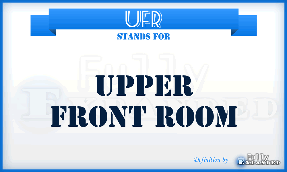 UFR - Upper Front Room