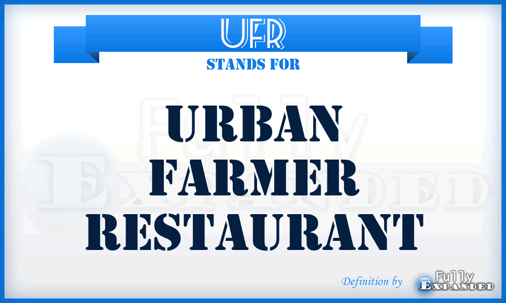 UFR - Urban Farmer Restaurant
