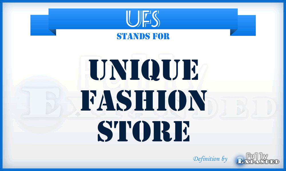 UFS - Unique Fashion Store