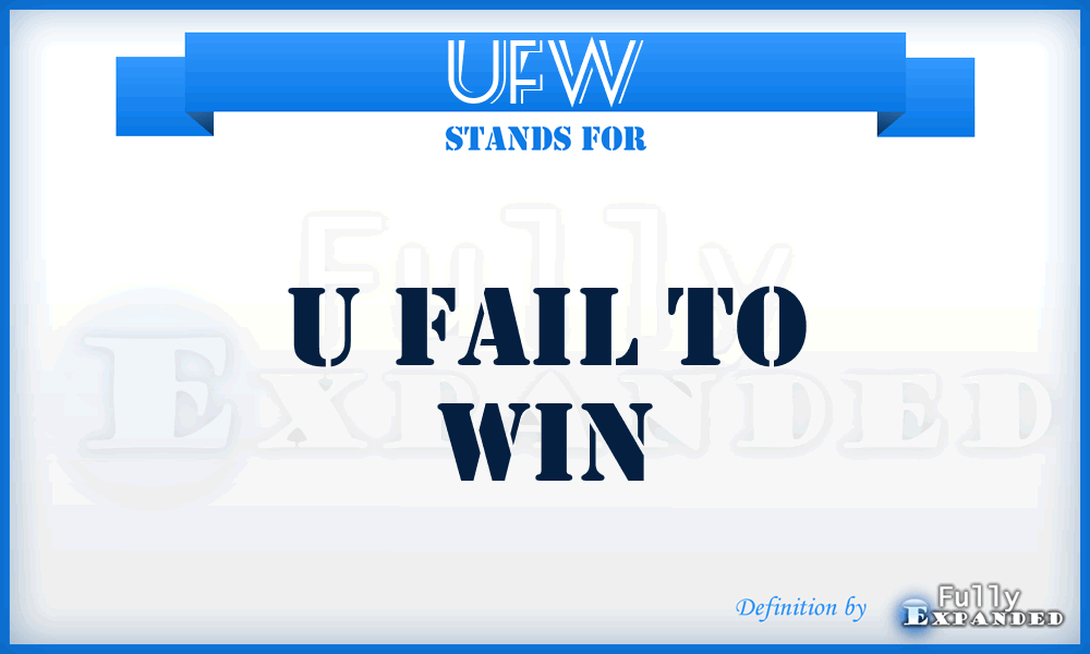 UFW - U Fail to Win