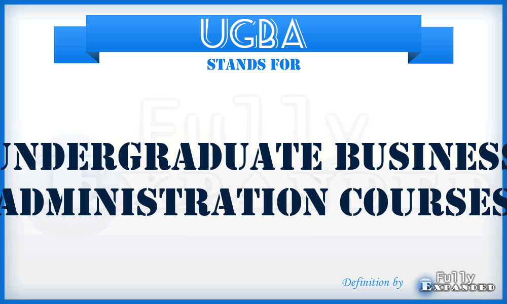 UGBA - UnderGraduate Business Administration courses