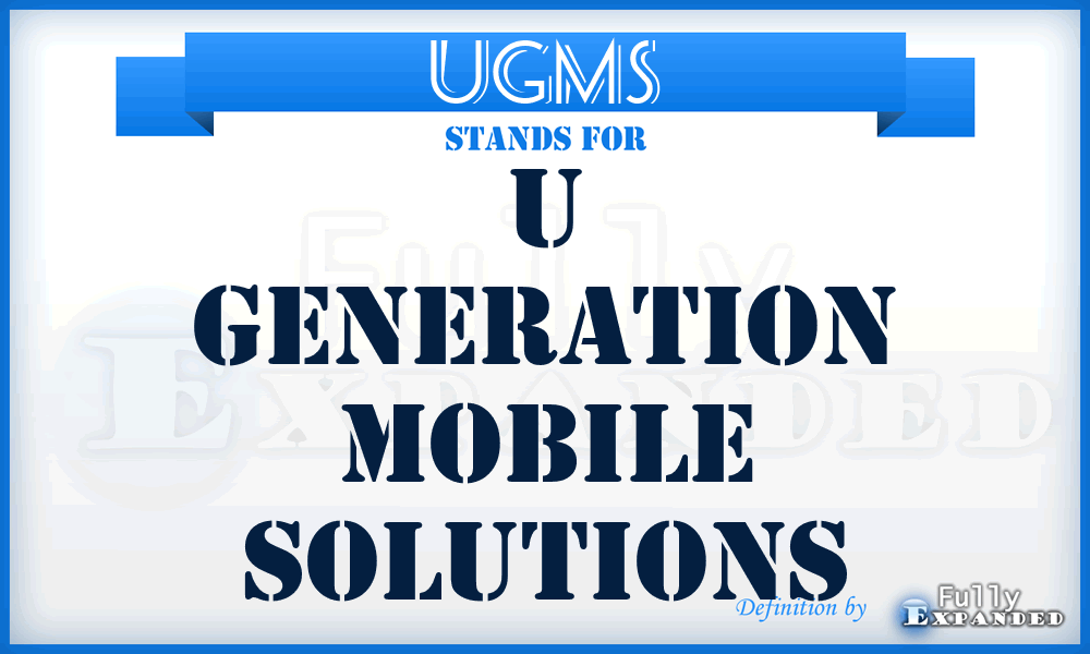 UGMS - U Generation Mobile Solutions