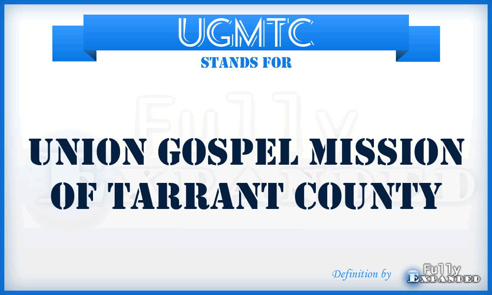 UGMTC - Union Gospel Mission of Tarrant County