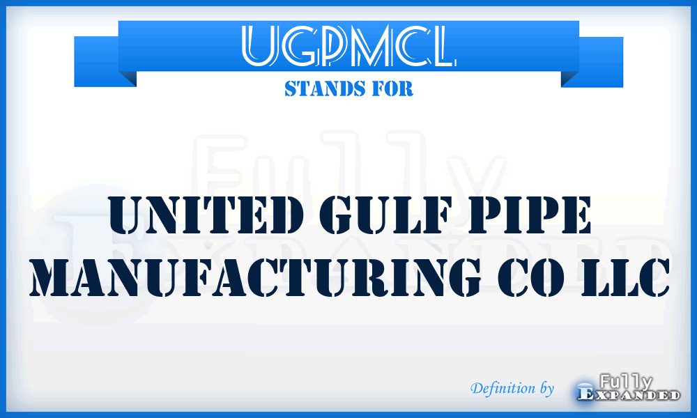 UGPMCL - United Gulf Pipe Manufacturing Co LLC