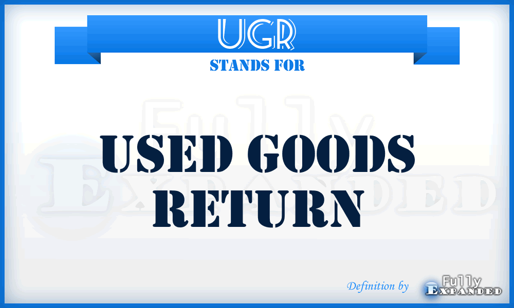 UGR - Used Goods Return