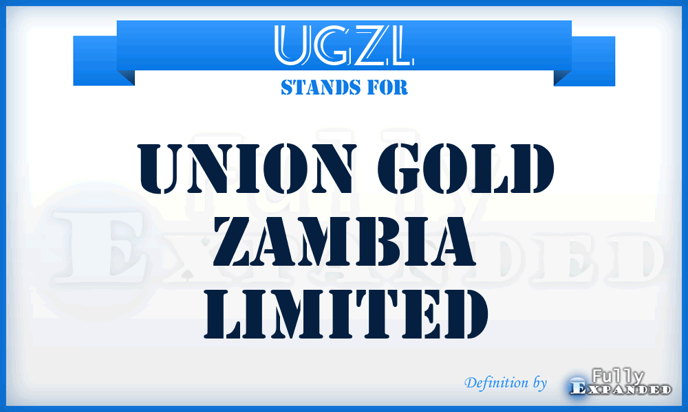 UGZL - Union Gold Zambia Limited