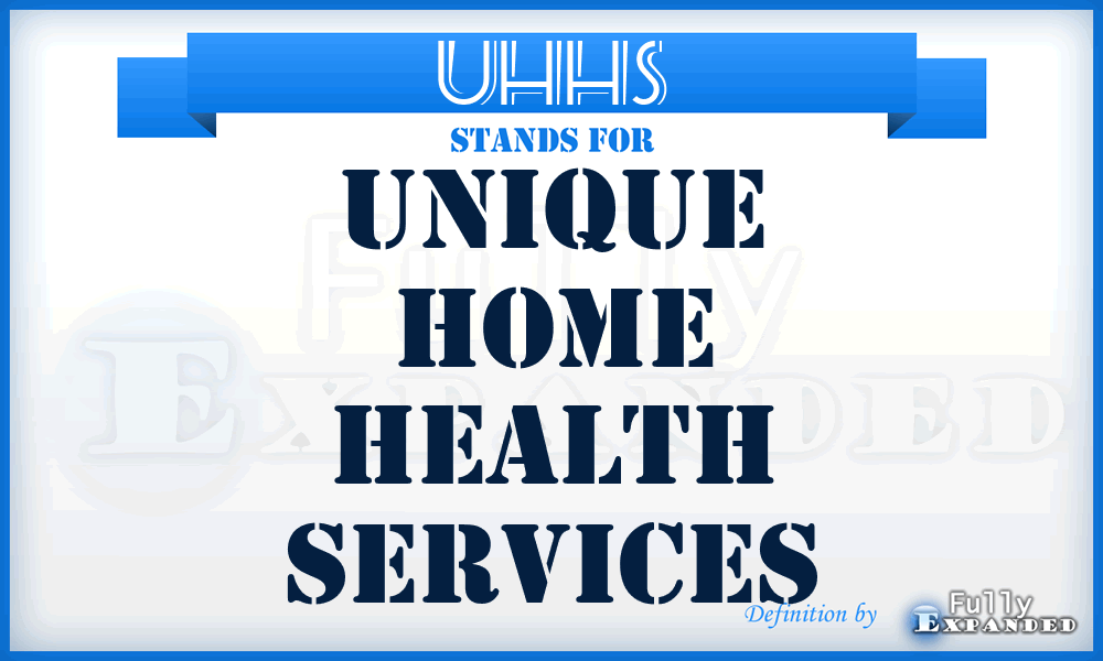 UHHS - Unique Home Health Services