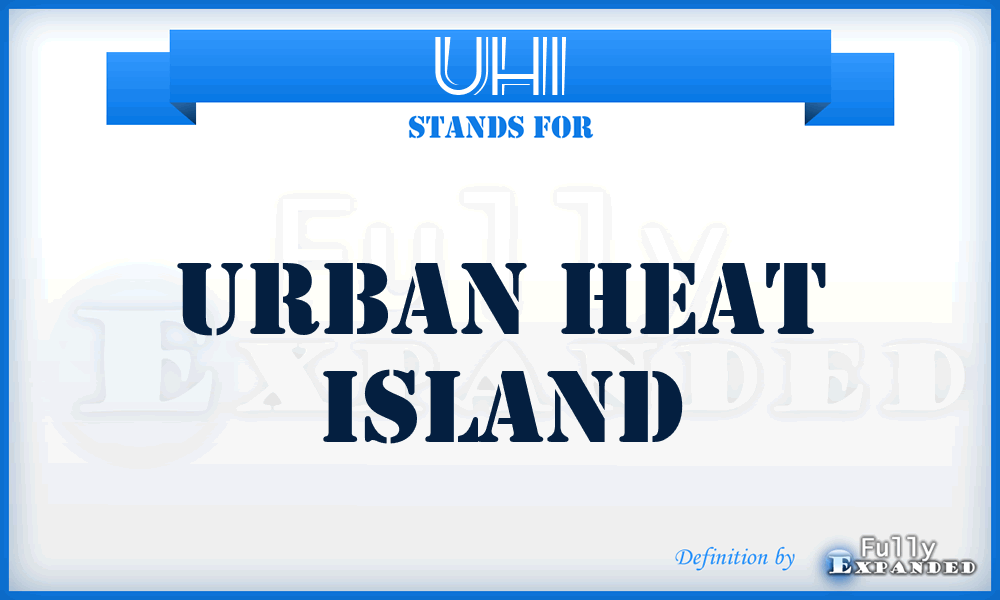 UHI - Urban Heat Island