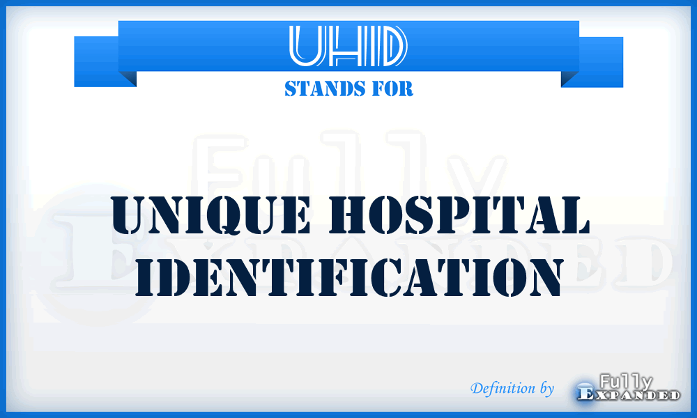 UHID - Unique Hospital Identification