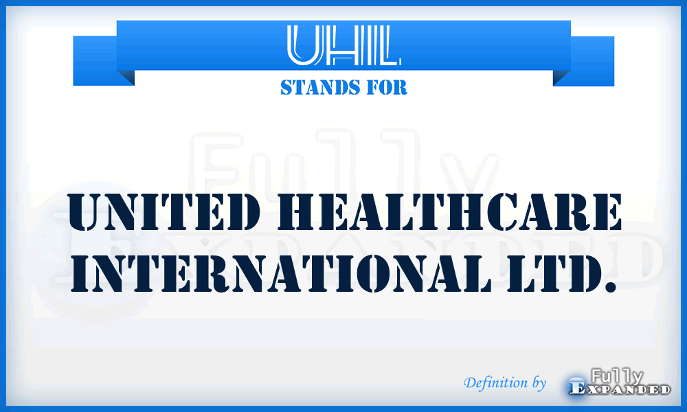UHIL - United Healthcare International Ltd.