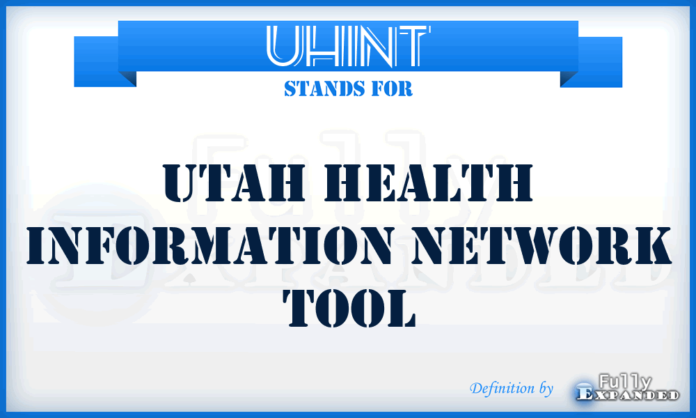 UHINT - Utah Health Information Network Tool
