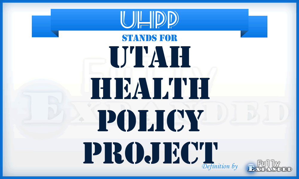UHPP - Utah Health Policy Project