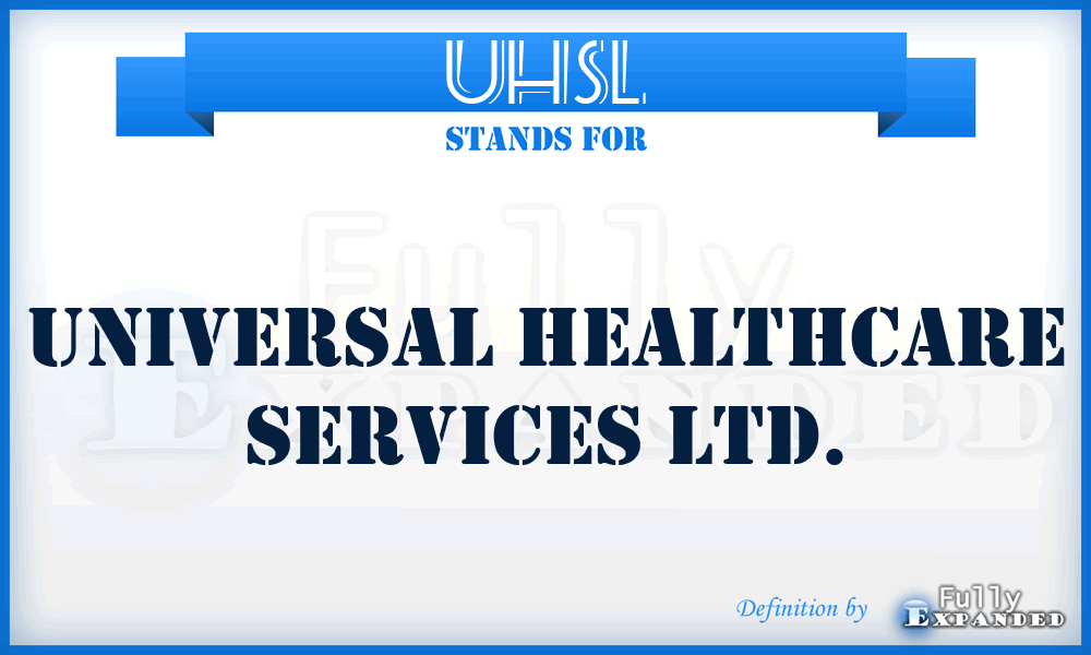 UHSL - Universal Healthcare Services Ltd.