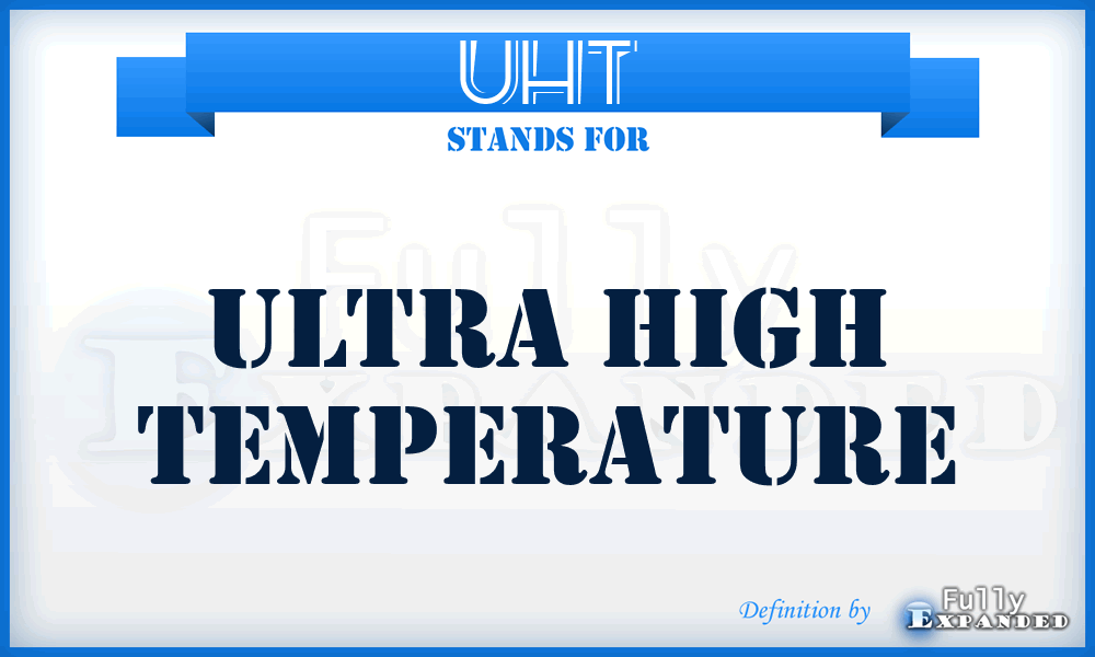 UHT - ultra high temperature