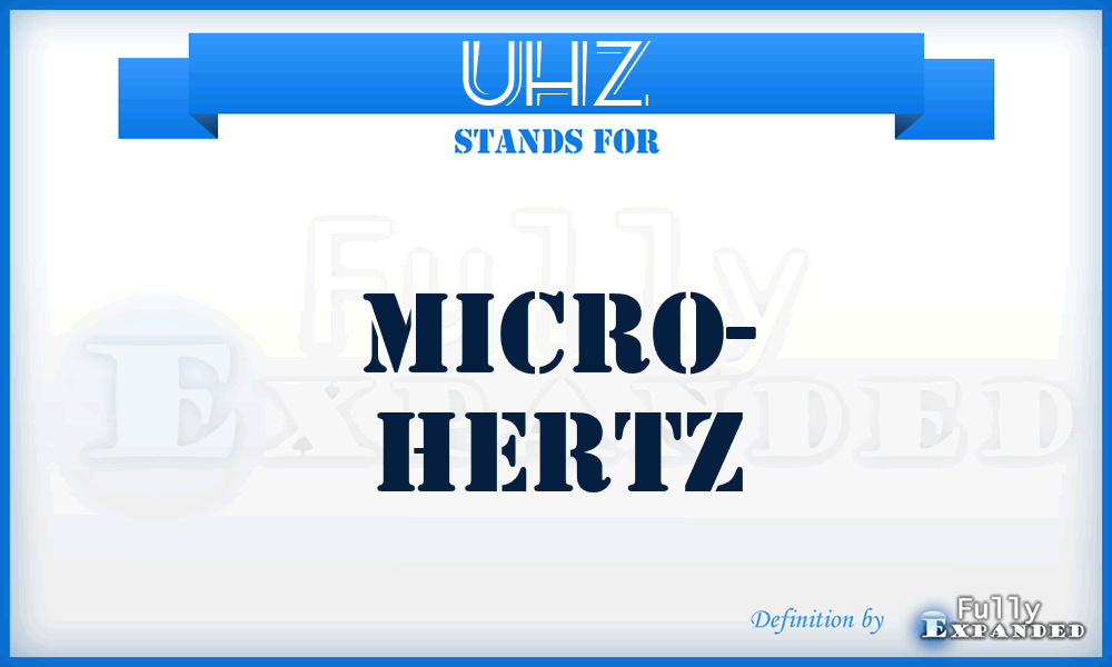 UHZ - Micro- Hertz
