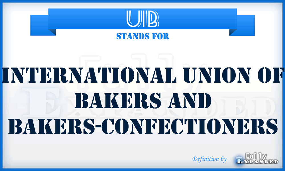 UIB - International Union of Bakers and Bakers-Confectioners