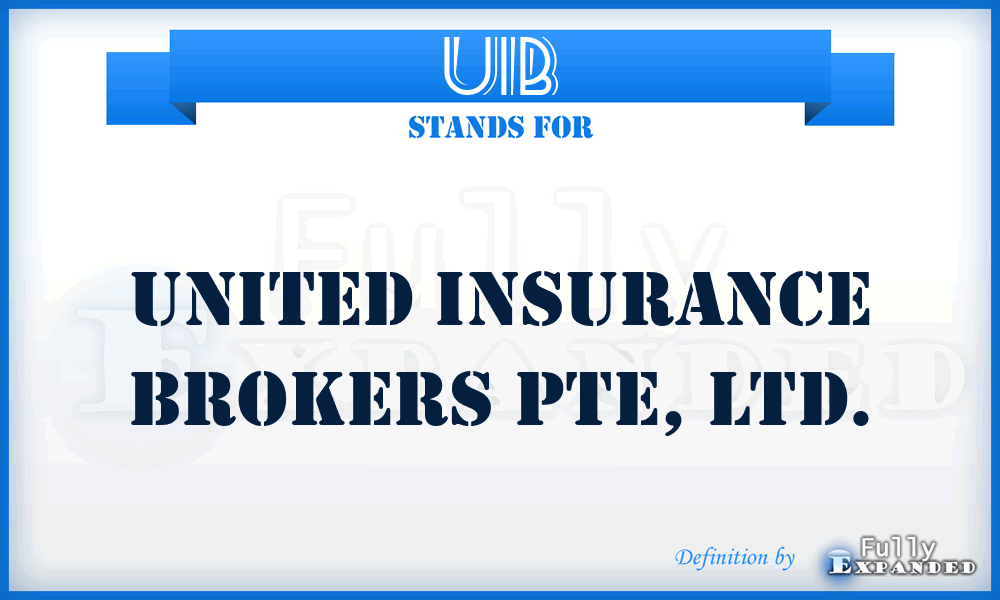 UIB - United Insurance Brokers Pte, Ltd.