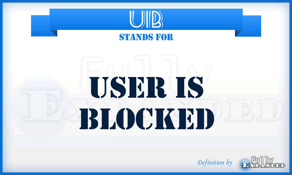 UIB - User Is Blocked