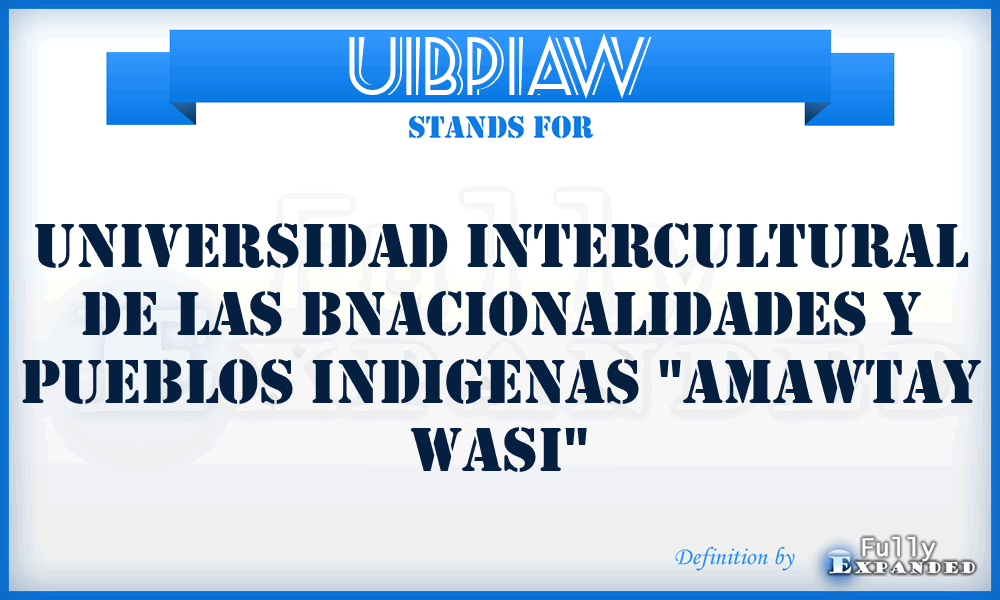 UIBPIAW - Universidad Intercultural de las Bnacionalidades y Pueblos Indigenas 