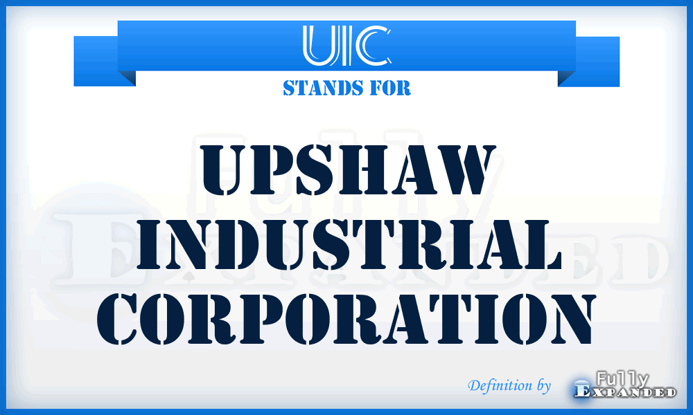 UIC - Upshaw Industrial Corporation