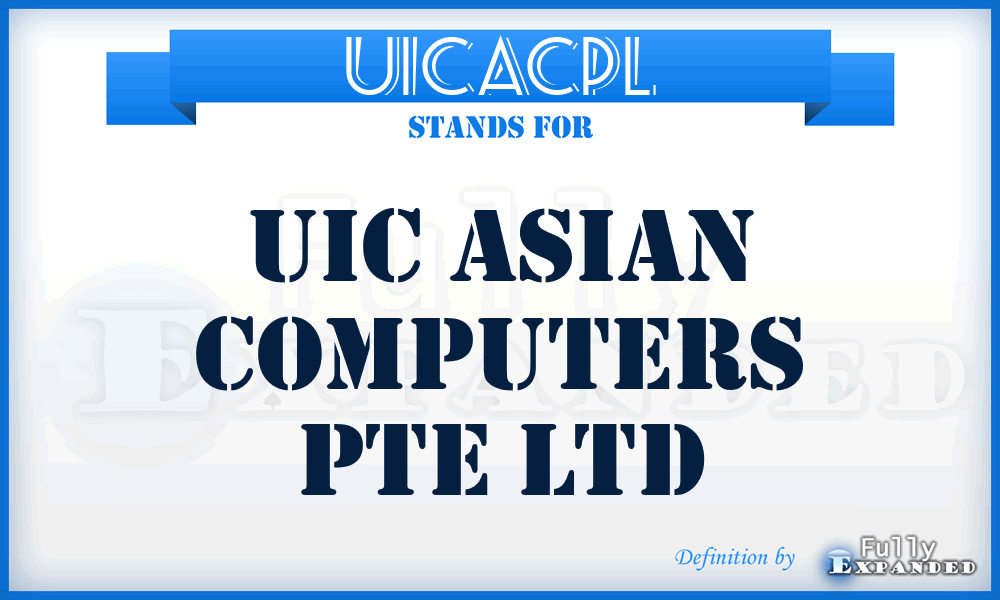 UICACPL - UIC Asian Computers Pte Ltd