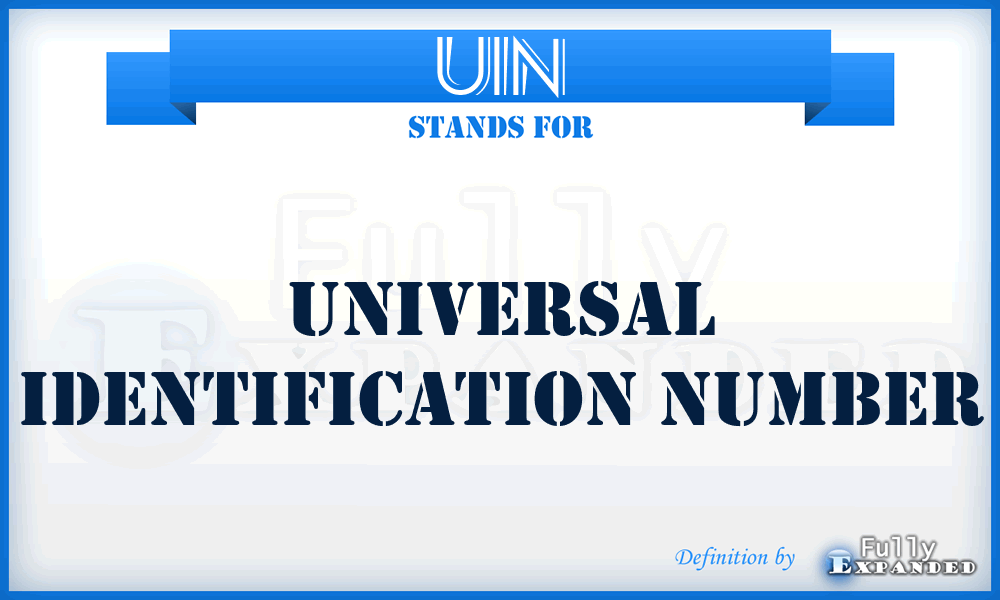 UIN - Universal Identification Number