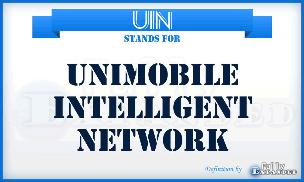 UIN - Unimobile Intelligent Network