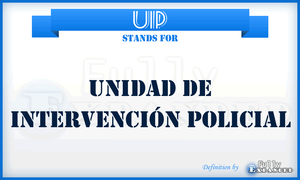 UIP - Unidad de Intervención Policial