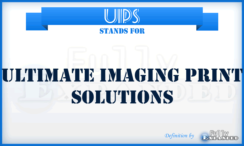 UIPS - Ultimate Imaging Print Solutions