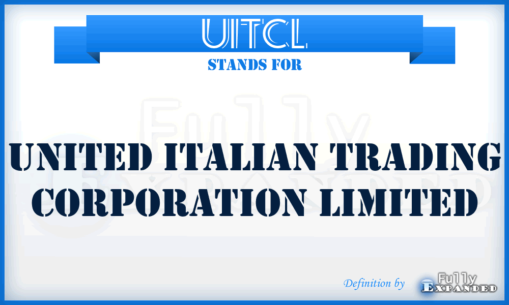 UITCL - United Italian Trading Corporation Limited