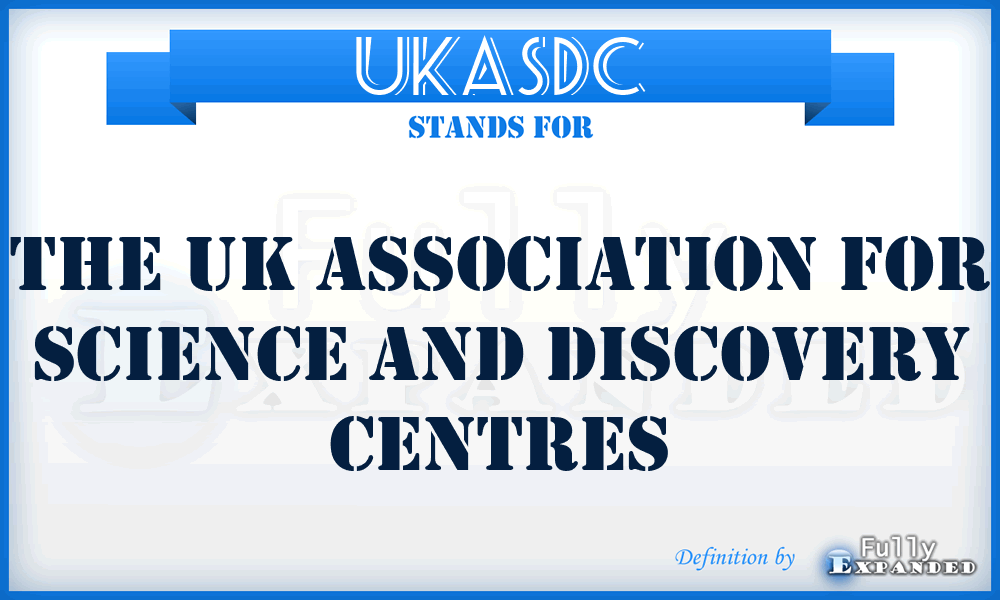 UKASDC - The UK Association for Science and Discovery Centres
