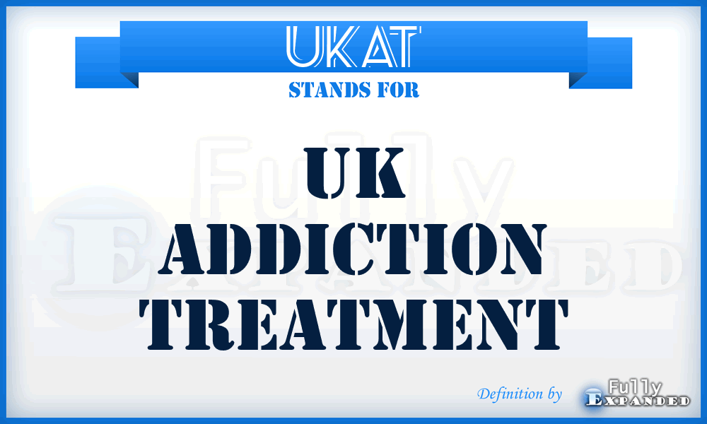 UKAT - UK Addiction Treatment